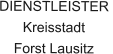 DIENSTLEISTER KreisstadtForst Lausitz